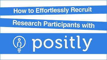 How to Effortlessly Recruit Research Participants with Positly