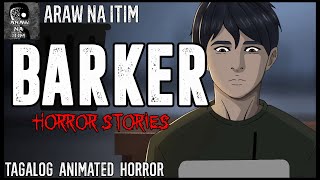 Barker Horror Stories | Tagalog Animated Horror Stories | True Horror Stories