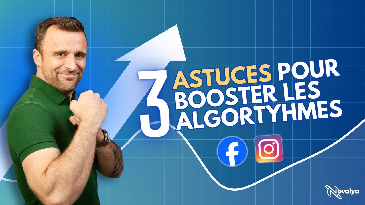 3 Astuces pour Booster les Algorithmes de Facebook et Instagram I Novalya