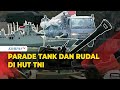 Meriah! Parade Alutsista Tank hingga Rudal di HUT ke 78 TNI