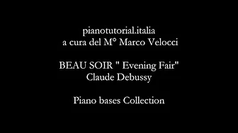 BEAU SOIR "BEAUTIFUL EVENING" - Backing track - Claude Debussy - Piano bases Collection BEAU SOIR "BEAUTIFUL EVENING" - Backing track - Claude Debussy - Piano bases Collection