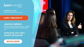 Highlights from IPEM Wealth 2026 - Jessica Sellam, Rothschild & Co.