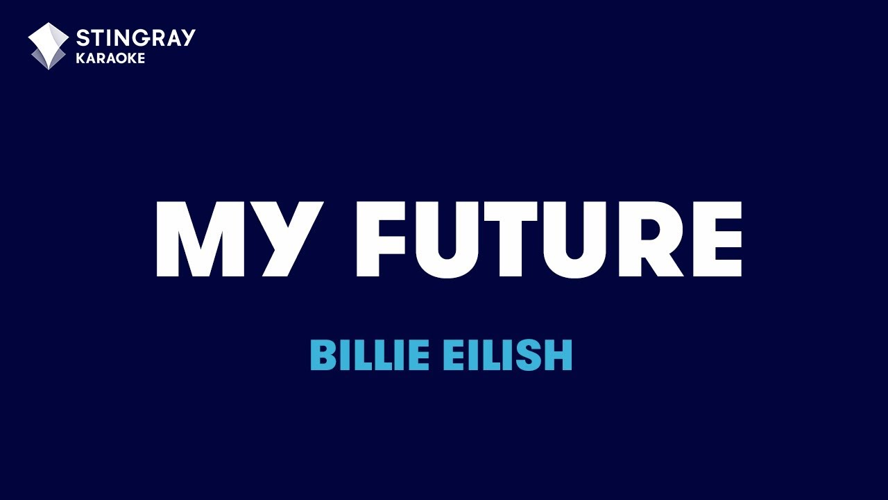 Billie Eilish - my future (Karaoke with Lyrics)