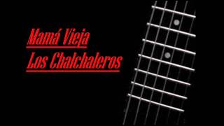 MAMA VIEJA: Acordes y Letra para Guitarra, Ukulele, Bajo y Piano (Los  Chalchaleros)
