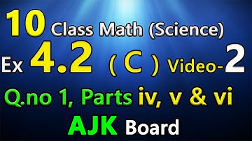 10th Class Math Exercise 4.2 ( C ) || Q#1 Part (iv), (v), (vi) || Video-2 || AJK Board || eEducation