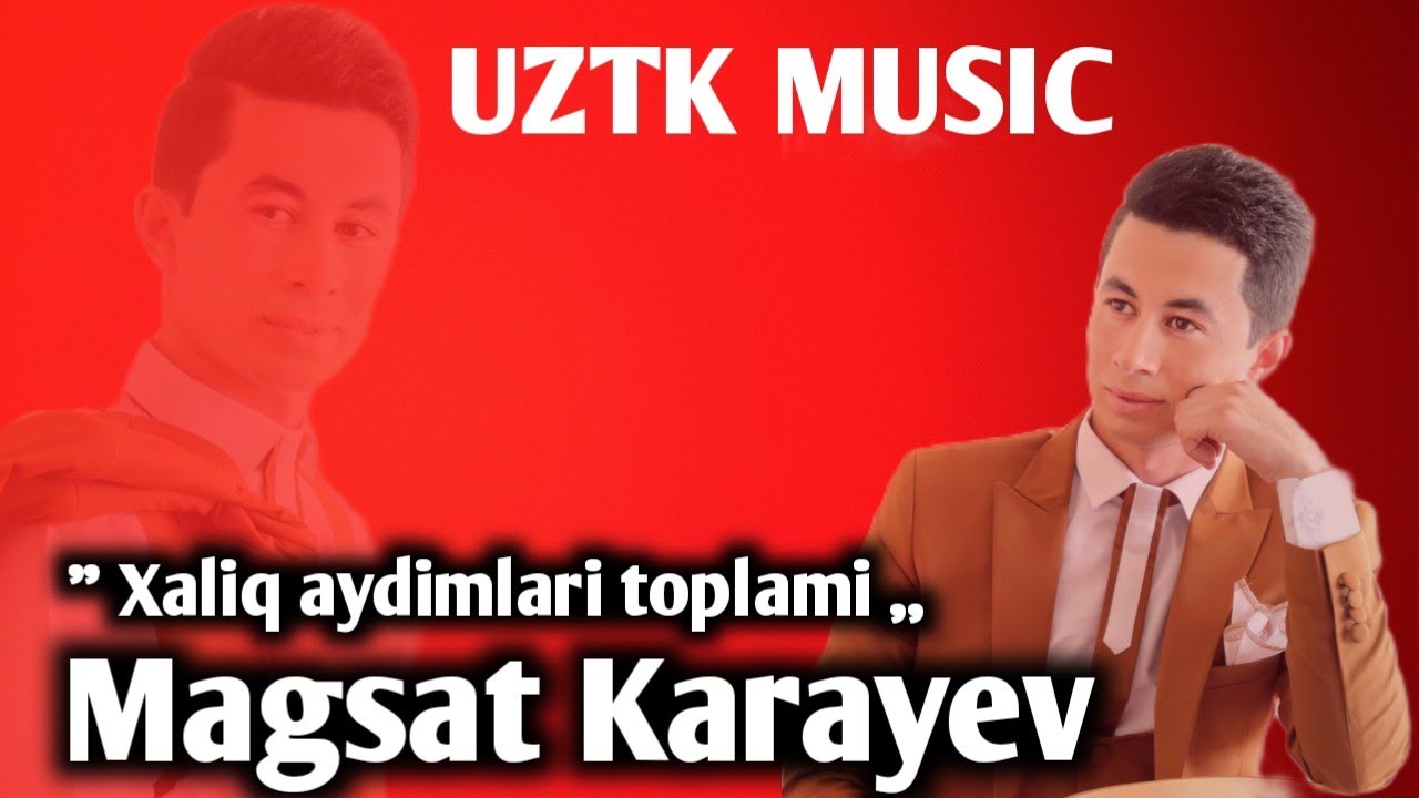 MAGSAT KARAYEV   XALIQ AYDIMLAR TOPLAMI 2022   music  magsatkaraev  xaliqaydimlar