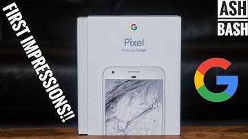 Google Pixel XL | First Impressions!! | Ash Bash