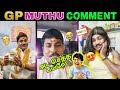 Gp muthu comment troll part1 in tamil pk trending