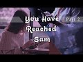 Youve reached sam  reading part 2