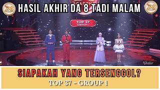 HASIL RESMI TOP 37 GRUP 1 DA8 TADI MALAM! Siapa yang Masuk Top 30? Inilah Rekap Lengkapnya !