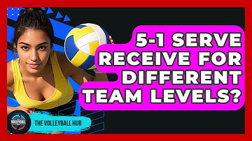 5-1 Serve Receive For Different Team Levels? - The Volleyball Hub
