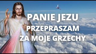 MODLITWA PANIE JEZU PRZEPRASZAM ZA MOJE GRZECHY ❤️BĄDŹ MOIM MOSTEM DO BOGA ABYM ZYSKAŁ ŻYCIE WIECZNE