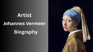 JOHANNES VERMEER Biography | Dutch Artist Facts and Images | Suitable for ALL AGES