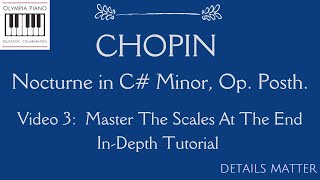 Chopin Nocturne in C# minor: Scales at the End--DETAILED tutorial to help you master them! (Video3)