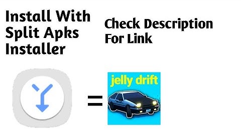 (Tutorial) How to install with SAI Spliter apks installer (Installing Jelly Drift with apk spliter)