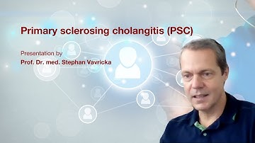 Primary sclerosing cholangitis (PSC): Presentation by Prof. Dr. med. Stephan Vavricka