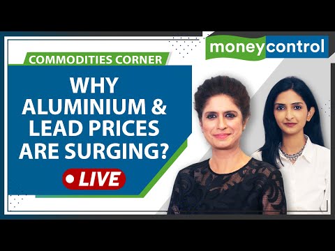 Commodity Live: Aluminium & Lead In Focus; Why Are Prices Surging?