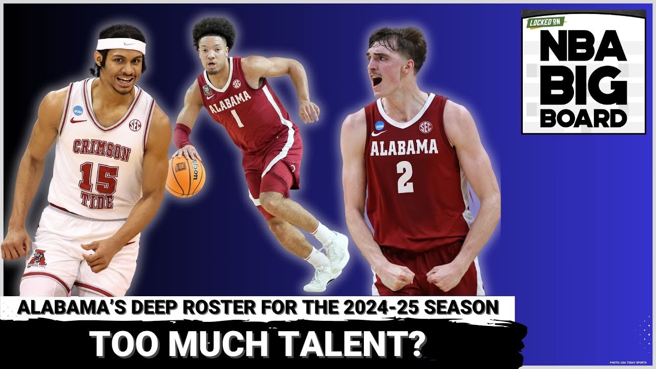 Too Much Talent? Alabama’s Deep Roster for the 2024-25 Season - YouTube