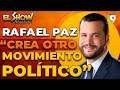 Rafael Paz crea movimiento Político  | El Show del Mediodía