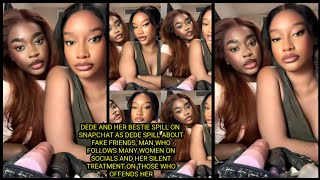 Download Lagu DEDE AND HER BESTIE SPILL ON SNAPCHAT AS DEDE SPILL ABOUT FAKE FRIENDS AND LOTS MORE....  MP3
