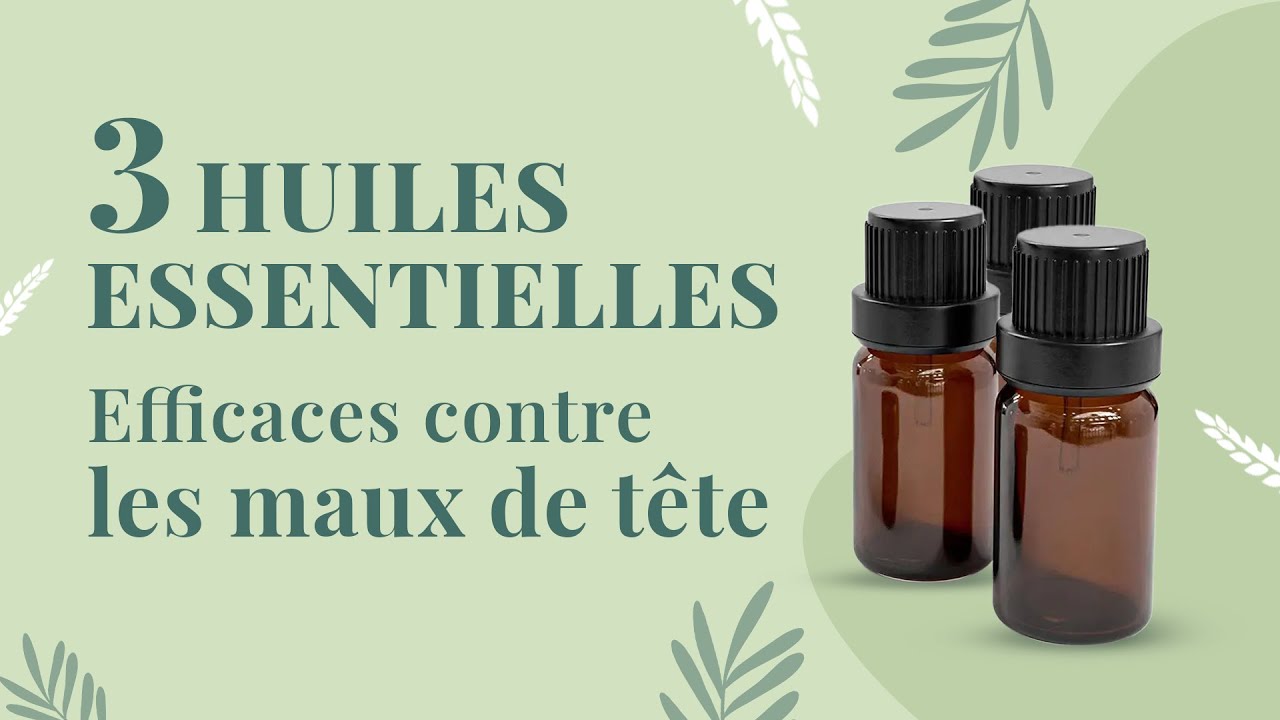 3 huiles essentielles efficaces contre les maux de tête - YouTube