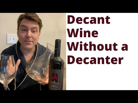 ভিডিও: আপনি কিভাবে একটি decanter ছাড়া ওয়াইন decanter না?