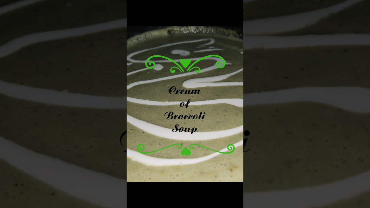 Cream of Broccoli Soup.  Subscribe