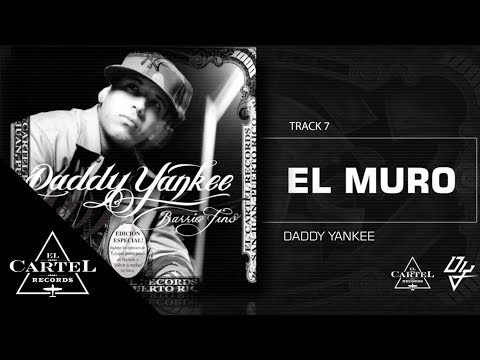 07. El Muro - Barrio Fino (Bonus Track Version) Daddy Yankee