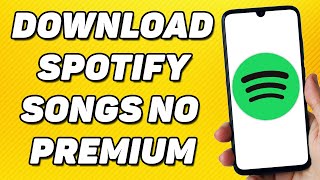 How To Download Spotify Songs Without Premium FREE (100% Working)