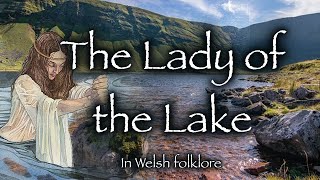 Discover the original 'Lady of the Lake' from Celtic folklore : The fairy girl of Llan y Fan Fach. by Story Crow 1,889 views 6 months ago 19 minutes