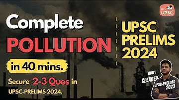 😷 Complete *POLLUTION* in one Video 🌎| 🚀UPSC-Prelims 2024|🤯This will BLOW your MIND |🎯 Must Watch