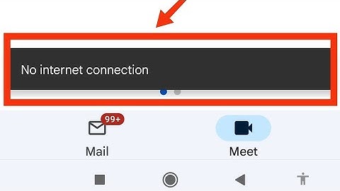 Google Meet Fix No Internet Connection Problem Solved