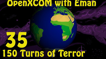 OpenXCOM with Eman 35: 150 Turns of Terror (Part 1)