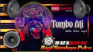 TOMBO ATI terbaru 2021 Versi Jaranan Glerr ROGO SAMBOYO PUTRO