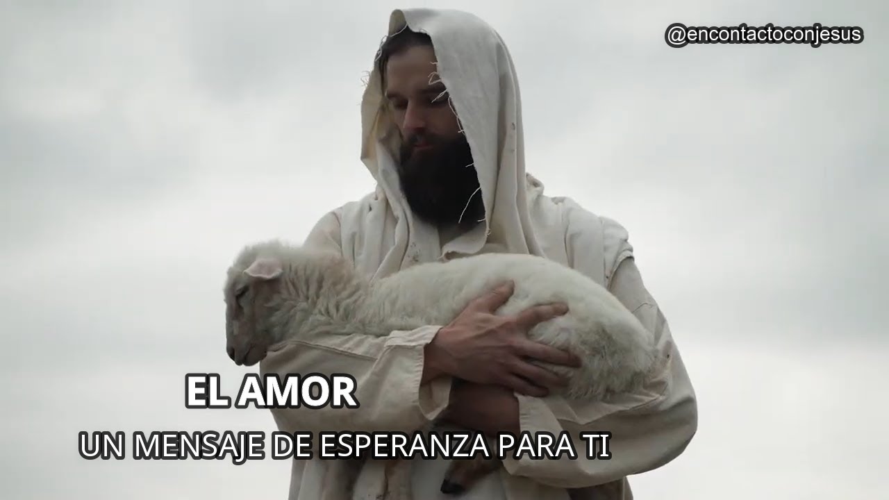 UN MENSAJE DE ESPERANZA PARA TI - "EL AMOR" - YouTube