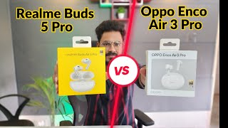 oppo enco air 3 pro vs realme air 5 pro | best tws under 5000