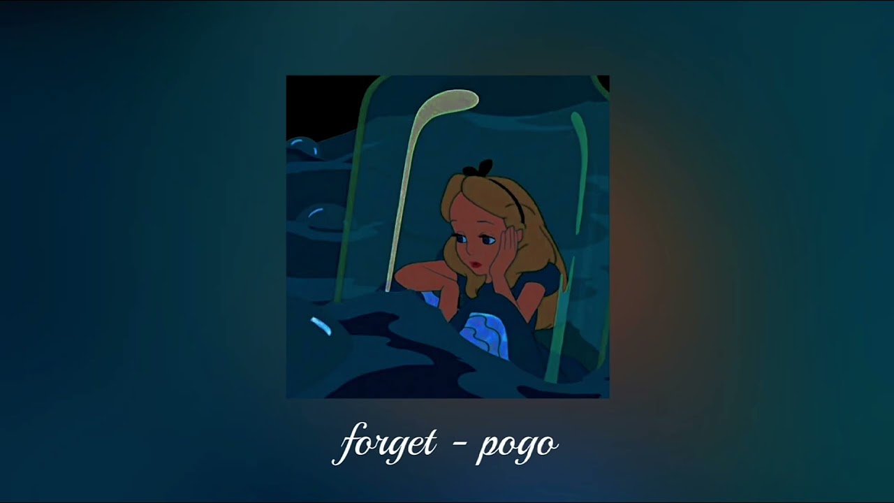 Forget - POGO ( forget meme song loop slowed )