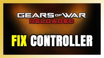 How to FIX Gears of War Reloaded Controller/Gamepad Not Working on PC
