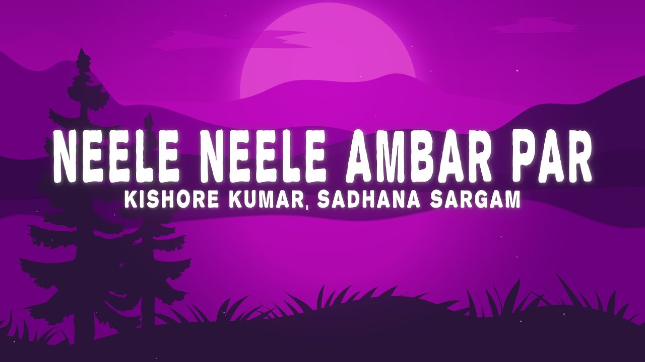 Neele Neele Ambar Par   Female Version Lyrics   Sadhana Sargam Kalyanji Anandji