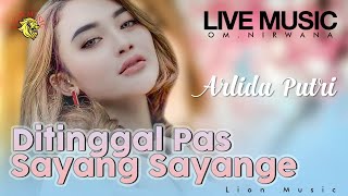 Arlida Putri - Ditinggal Pas Sayang Sayange (OM.Nirwana Live Music) [Official]