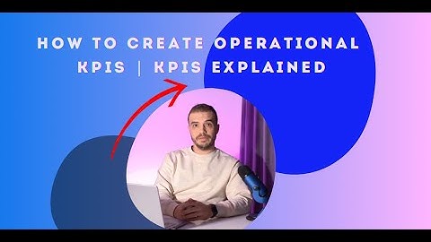 How to Create Operational KPIs | KPIs Explained