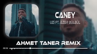 Uzi - Caney ( Ahmet Taner Remix ) Sahiden Nerdesin Cane Resimi