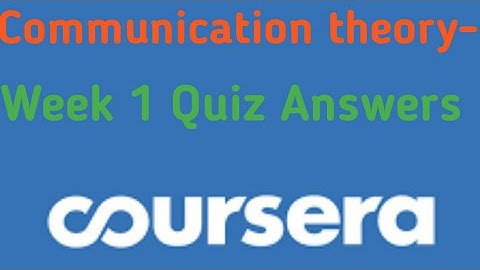 Communication theory- bridging academia and practice Coursera Quiz answers...