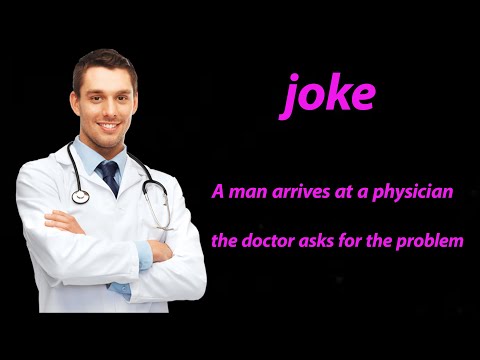 Funny Joke _ A man arrives at a physician, the doctor asks for the problem