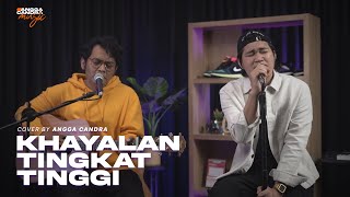Video thumbnail of "KHAYALAN TINGKAT TINGGI - NOAH | ANGGA CANDRA COVER"