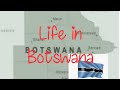 Life in Botswana|| What you need to know before moving to Botswana || Kushatha K