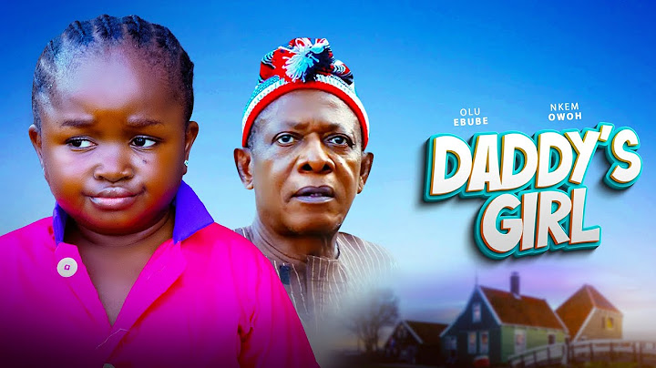 DADDY'S GIRL - EBUBE OBIO, NKEM OWOH, RACHAEL OKONKWO - Latest Nigerian Nollywood Movie