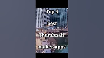 Top 5 best thumbnail maker apps  #shorts #trend #youtubeshorts