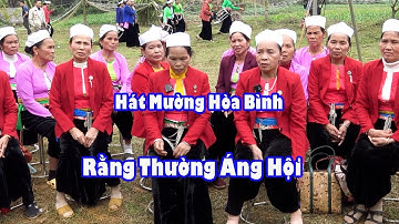 HÁT TIẾNG MƯỜNG HÒA BÌNH - RẰNG THƯỜNG ÁNG HỘI HAY QUÁ