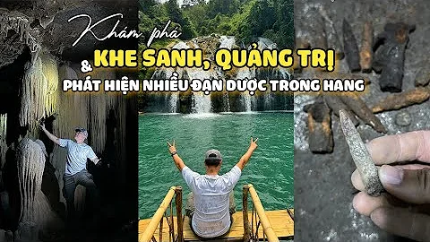 Khám phá Khe Sanh, Quảng Trị & bắt gặp nhiều đạn dược trong hang sâu.
